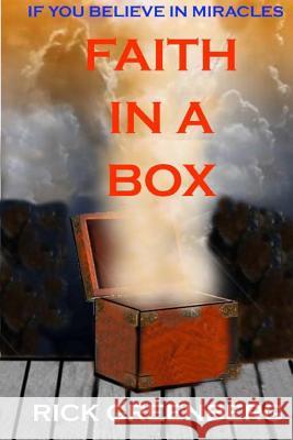 Faith in a Box Rick Greenberg Claudette Parmenter Billy Wells 9781484990049