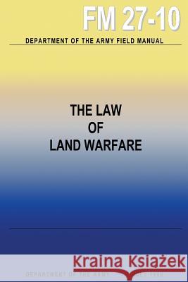 The Law of Land Warfare Department Of the Army 9781484990094