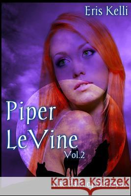 Piper LeVine, The Path of Betrayal Krick, Kathy 9781484990537 Createspace