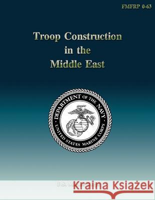 Troop Construction in the Middle East Department Of the Navy 9781484990551 Createspace