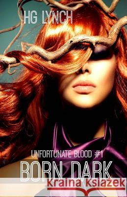 Born Dark H. G. Lynch 9781484990971 Createspace