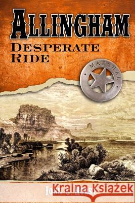 Allingham; Desperate Ride John C. Horst Paulette Bethel Kevin Moore 9781484991619 Createspace