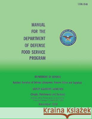 Manual for the Department of Defense Food Service Program Department of Defense 9781484994009 Createspace