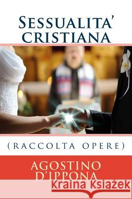 Sessualita' cristiana D'Ippona, Agostino 9781484995655 Createspace