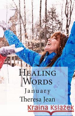 Healing Words: January Theresa Jean Nichols 9781484998342 Createspace Independent Publishing Platform