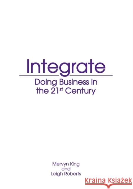 Integrate: Doing Business in the 21st Century King, Mervyn 9781485100911 Zondervan