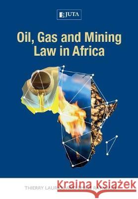 Oil, Gas and Mining Law in Africa Thierry Lauriol Emilie Raynaud 9781485127079 Juta & Company Ltd