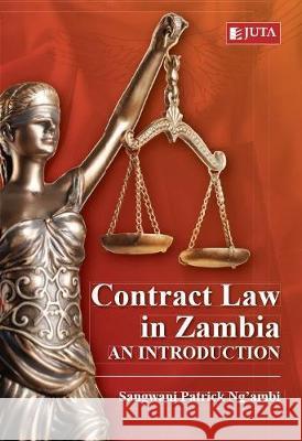 Contract Law in Zambia: An Introduction Evance Kalula Sangwani Patrick Ng'ambi 9781485127574 Juta & Company Ltd