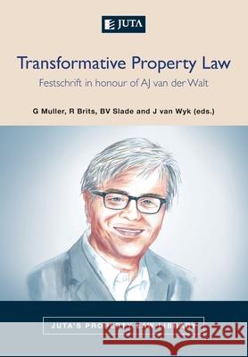 Transformative Property Law Gustav Miller Reghard Brits Bradley Slade 9781485128915 Juta & Company Ltd