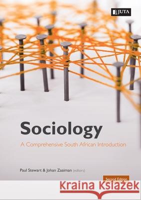 Sociology: A Comprehensive SA Introduction 2e REPRINT Paul Stewart Johan Zaaiman 9781485130338 Juta & Company Ltd