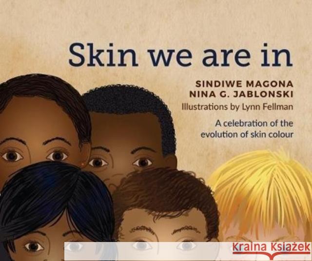 Skin We Are In Sindiwe Magona Nina G. Jablonski Lynn Fellman 9781485626084