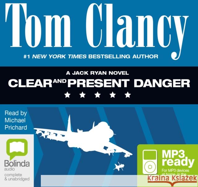 Clear and Present Danger Tom Clancy, Michael Prichard 9781486209392 Bolinda Publishing