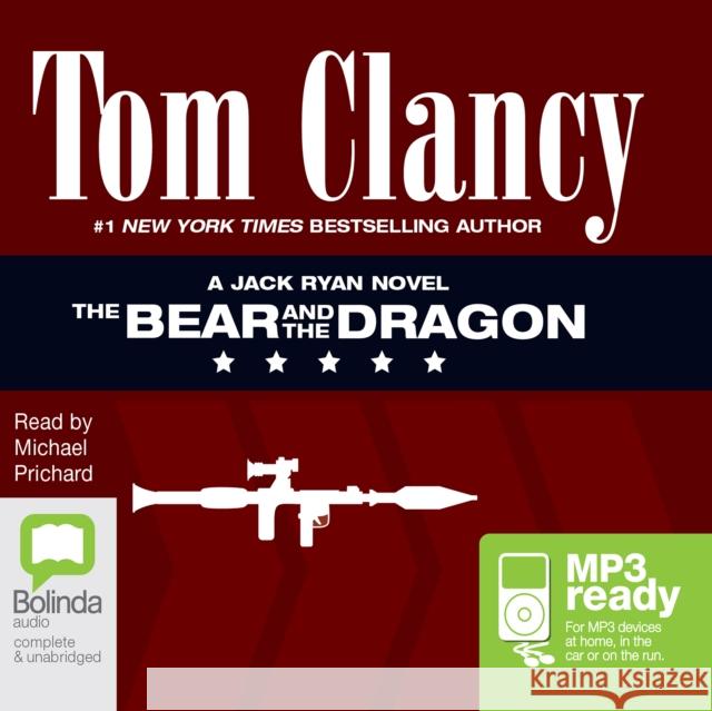 The Bear and the Dragon Tom Clancy, Michael Prichard 9781486209637 Bolinda Publishing