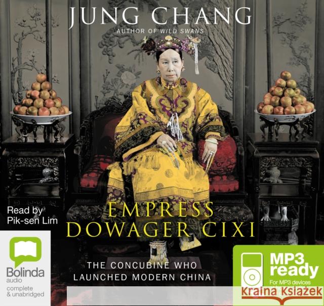 Empress Dowager Cixi: The Concubine Who Launched Modern China Jung Chang, Pik-Sen Lim 9781486220199 Bolinda Publishing
