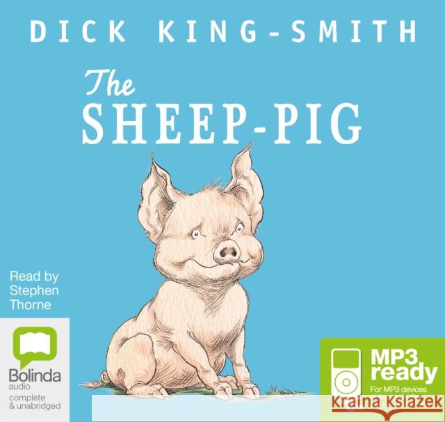 The Sheep-Pig Dick King-Smith, Stephen Thorne 9781486226078 Bolinda Publishing