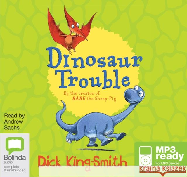 Dinosaur Trouble Dick King-Smith, Andrew Sachs 9781486234325