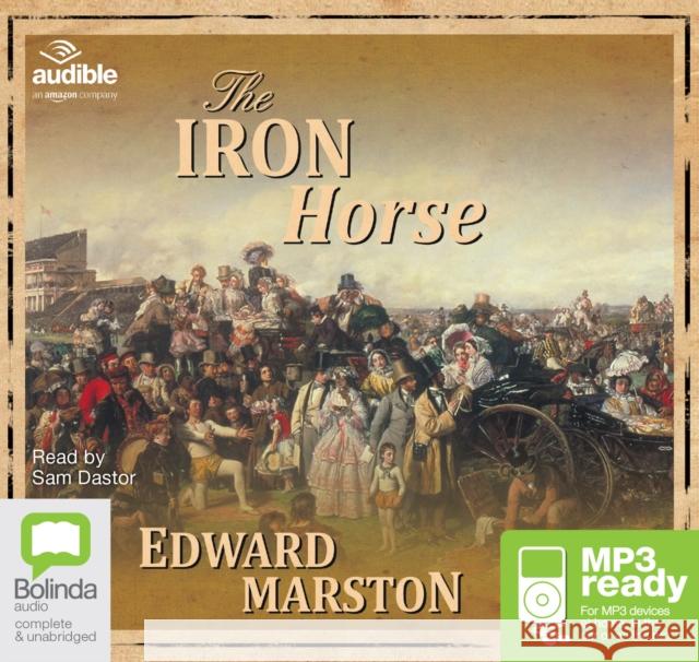 The Iron Horse Edward Marston 9781486288830 Bolinda Publishing