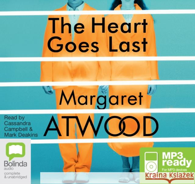 The Heart Goes Last Margaret Atwood, Cassandra Campbell, Mark Deakins 9781486299416