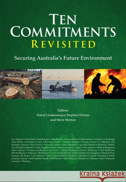 Ten Commitments Revisited: Securing Australia's Future Environment Lindenmayer, David B. 9781486301676