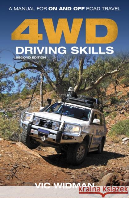 4WD Driving Skills: A Manual for On- And Off-Road Travel Vic Widman 9781486312030 CSIRO Publishing