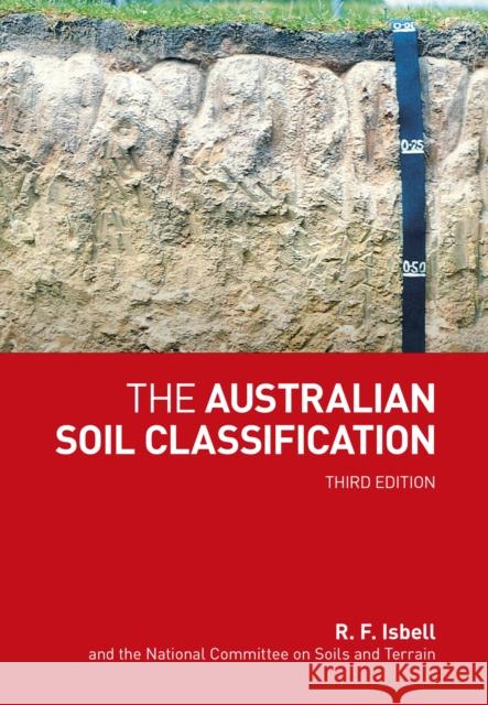 The Australian Soil Classification R. F. Isbell The National Committee on Soils and Terr 9781486314775 CSIRO Publishing