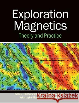Exploration Magnetics: Theory and Practice Phil Schmidt James Austin David Clark 9781486315574