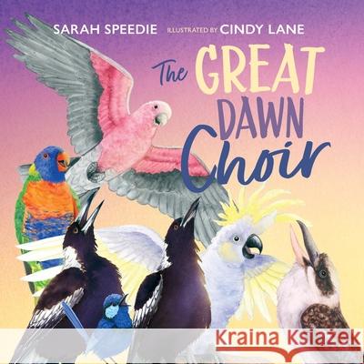 The Great Dawn Choir Sarah Speedie Cindy Lane 9781486321551 CSIRO Publishing