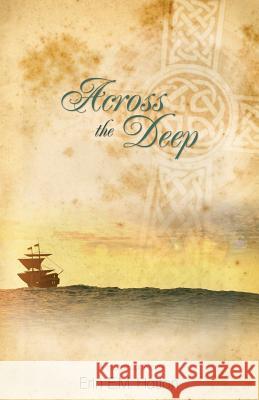 Across the Deep Erin E M Hatton   9781486606245 Word Alive Press