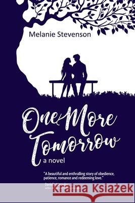 One More Tomorrow Melanie Stevenson 9781486615377 Word Alive Press