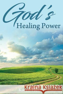 God's Healing Power Karen Henein 9781486618439 Word Alive Press