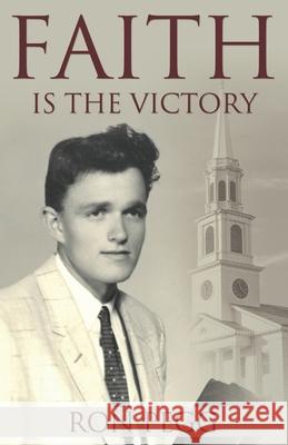 Faith is the Victory Ron Pegg 9781486620012