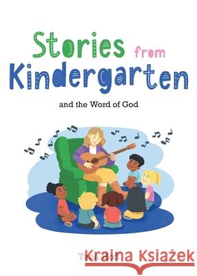 Stories from Kindergarten and the Word of God Tana Hoff 9781486620371