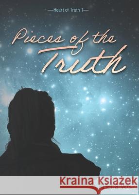 Pieces of the Truth Ariena Vos 9781486620944 Word Alive Press