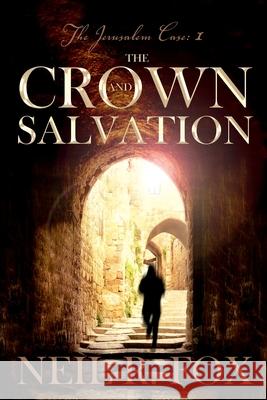 The Crown and Salvation Neil R Fox 9781486622450 Word Alive Press