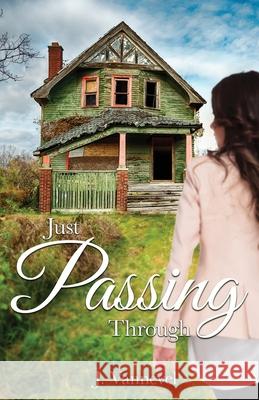 Just Passing Through J. Vannevel 9781486625406 Word Alive Press