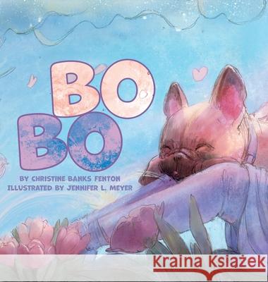 Bo Bo Christine Banks Fenton Jennifer L. Meyer 9781486625543 Word Alive Press