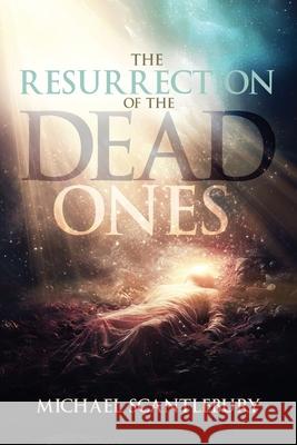 The Resurrection of The Dead Ones Michael Scantlebury 9781486627370 Word Alive Press