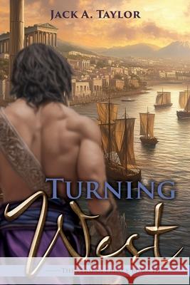 Turning West Jack A. Taylor 9781486627394 Word Alive Press