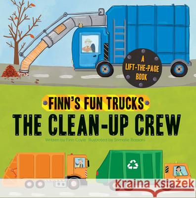 The Clean-Up Crew: A Lift-The-Page Truck Book Coyle, Finn 9781486713882 Flowerpot Press