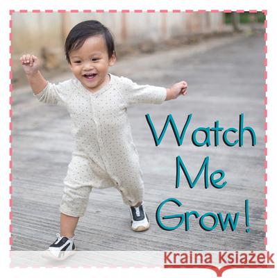 Watch Me Grow! Flowerpot Press 9781486714629