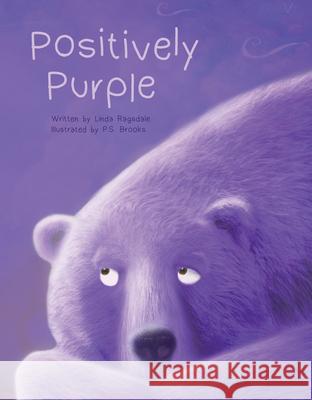 Positively Purple Linda Ragsdale P. S. Brooks 9781486714674 Flowerpot Press