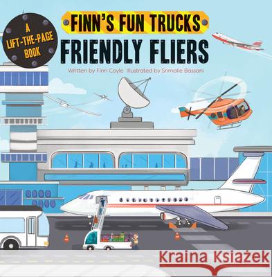 Friendly Fliers: A Lift-The-Page Truck Book Coyle, Finn 9781486715480 Flowerpot Press