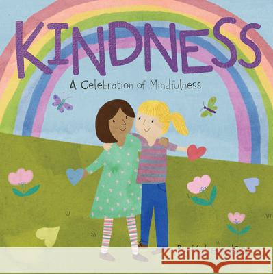 Kindness: A Celebration of Mindfulness Katie Wilson 9781486721122 Flowerpot Press