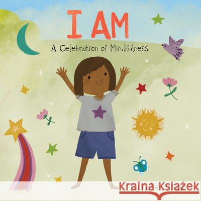 I Am: A Celebration of Mindfulness Katie Wilson 9781486722051 Flowerpot Press