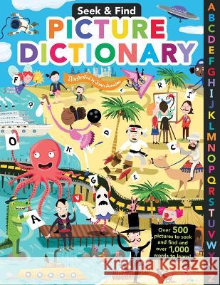 Seek & Find Picture Dictionary: Over 500 Pictures to Seek and Find and Over 1,000 Words to Learn! Flowerpot Press                          Juan Amadeo 9781486727766 Flowerpot Press