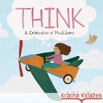 Think: A Celebration of Mindfulness Katie Wilson 9781486727780 Flowerpot Press