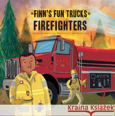 Firefighters: A Lift-The-Page Truck Book Finn Coyle Srimalie Bassani 9781486728954 Flowerpot Press