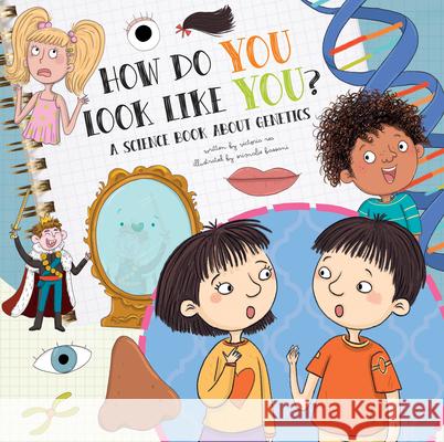 How Do You Look Like You?: A Book about Genetics Victoria Rea Srimalie Bassani 9781486729937 Flowerpot Press
