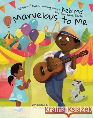 Marvelous to Me Keb' Mo' Mf James 9781486730087 Flowerpot Press