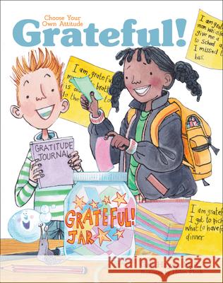 Grateful!: A Choose Your Own Attitude Book Gail Hayes Helen Flook 9781486730117